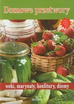 Domowe przetwory [KSIĄŻKA]