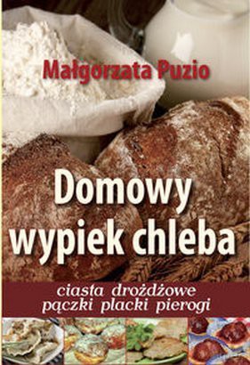 Domowy wypiek chleba [KSIĄŻKA]
