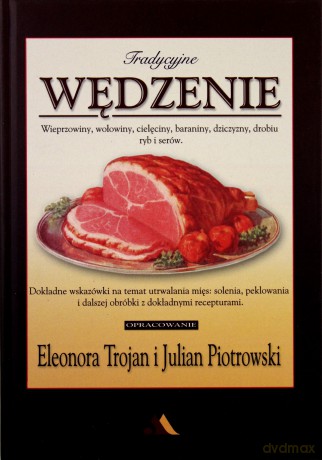Domowy wyrób - Tradycyjne wędzenie [KSIĄŻKA]