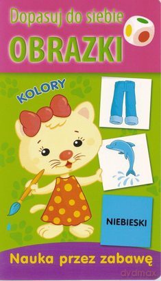 Dopasuj do siebie obrazki - Kolory [KSIĄŻKA]
