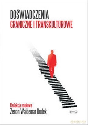 Doświadczenia graniczne i transkulturowe [KSIĄŻKA]