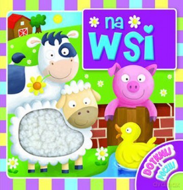 Dotknij i poczuj - Na wsi [KSIĄŻKA]