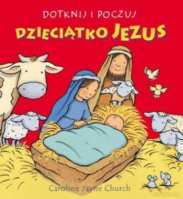 Dotknij i poczuj. Dzieciątko Jezus [KSIĄŻKA]