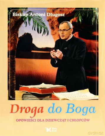 Droga do Boga - Długosz Antoni [KSIĄŻKA]