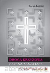 Droga krzyżowa na nowo odczytana [KSIĄŻKA]