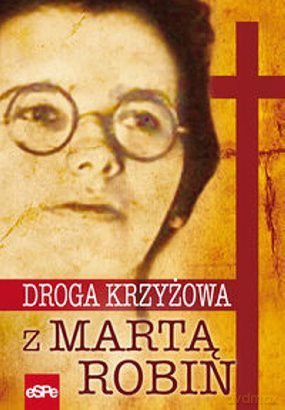 Droga krzyżowa z Martą Robin [KSIĄŻKA]