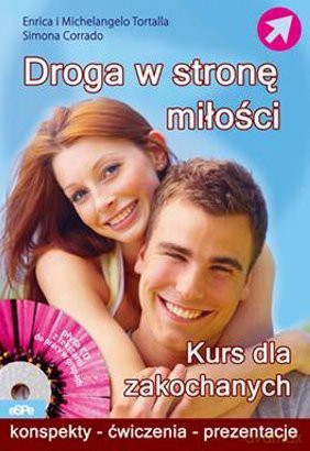 Droga w stronę miłości. Kurs dla zakochanych [KSIĄŻKA]