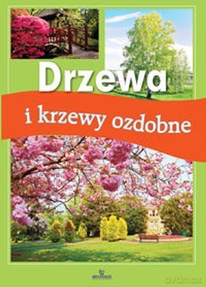 Drzewa i krzewy ozdobne [KSIĄŻKA]