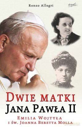 Dwie matki Jana Pawła II [KSIĄŻKA]