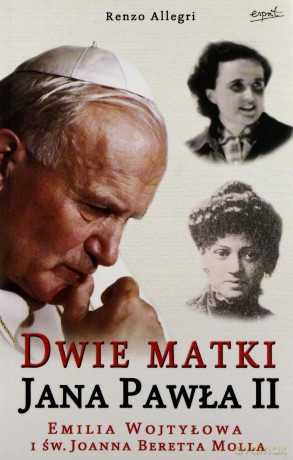 Dwie matki Jana Pawła II [KSIĄŻKA]