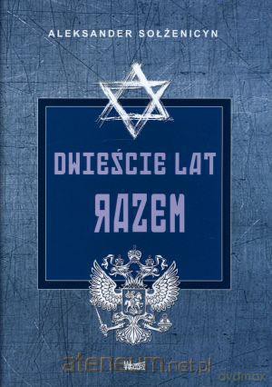 Dwieście lat razem. Tom 1 - Aleksander Sołżenicyn [KSIĄŻKA]