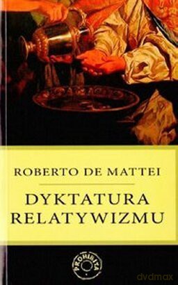 Dyktatura relatywizmu [KSIĄŻKA]