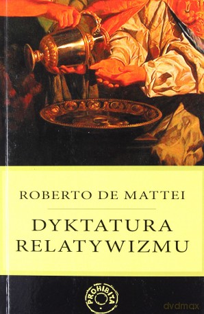 Dyktatura relatywizmu [KSIĄŻKA]