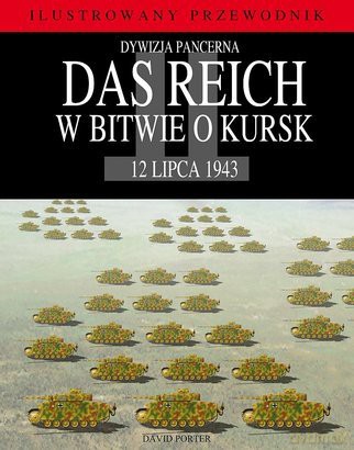 Dywizja pancerna Das Reich w Bitwie o Kursk [KSIĄŻKA]