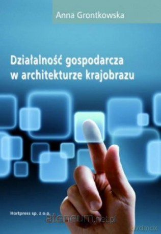 Działalność gospodarcza w architekturze krajobrazu [KSIĄŻKA]