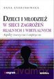 Dzieci i młodzież w sieci zagrożeńlnych.. [KSIĄŻKA]