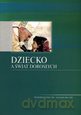 Dziecko a świat dorosłych [KSIĄŻKA]