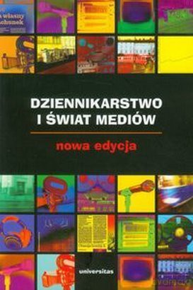 Dziennikarstwo i świat mediów [KSIĄŻKA]