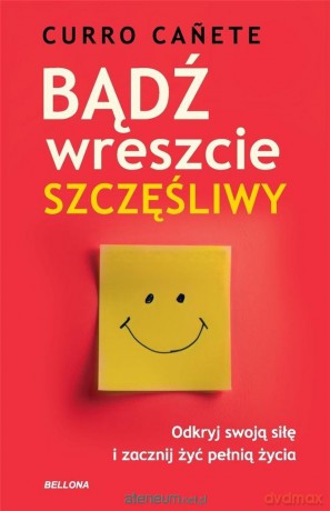 Bądź wreszcie szczęśliwy - Canete Curro [KSIĄŻKA]