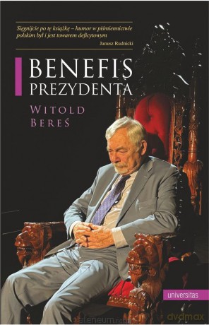 Benefis Prezydenta - Witold Bereś [KSIĄŻKA]