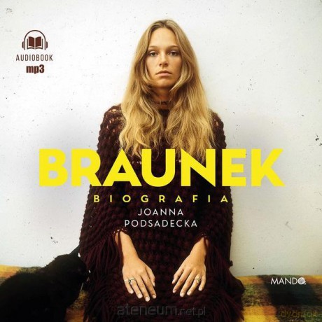 Braunek. Biografia - Joanna Podsadecka [AUDIOBOOK]