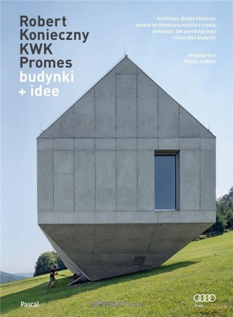 budynki + idee - Robert Konieczny, Philip Jodidio [KSIĄŻKA]