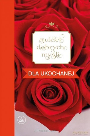 Bukiet dobrych myśli - dla ukochanej - Ewa Skarżyńska [KSIĄŻKA]