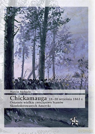 Chickamauga 1820 września 1863 r. - Marcin Suchacki [KSIĄŻKA]