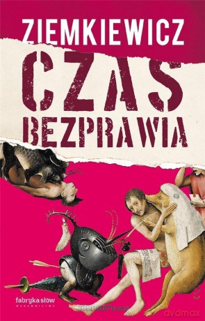 Czas bezprawia - Rafał A. Ziemkiewicz [KSIĄŻKA]