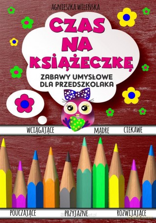 Czas na książeczkę. Zabawy umysłowe - Agnieszka Wileńska [KSIĄŻKA]