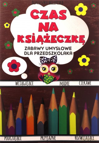 Czas na książeczkę. Zabawy umysłowe - Agnieszka Wileńska [KSIĄŻKA]