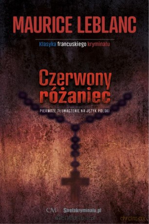 Czerwony różaniec - Maurice Leblanc [KSIĄŻKA]