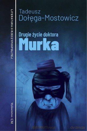 Drugie życie doktora Murka - Tadeusz Dołęga-Mostowicz [KSIĄŻKA]