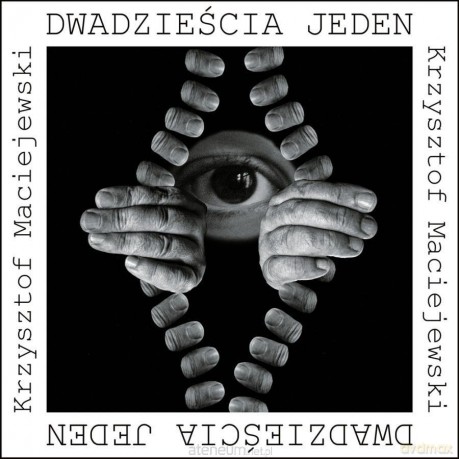 Dwadzieścia jeden - Krzysztof Maciejewski [KSIĄŻKA]
