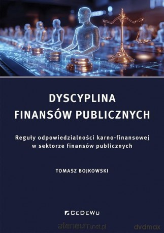 Dyscyplina finansów publicznych. Reguły odpowiedzi - Tomasz Bojkowski [KSIĄŻKA]