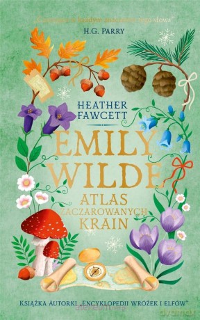 Emily Wilde. Atlas Zaczarowanych Krain - Heather Fawcett [KSIĄŻKA]
