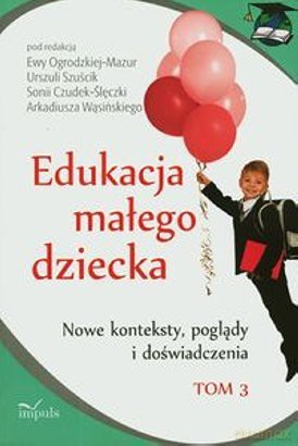 Edukacja małego dziecka Tom 3 Impuls [KSIĄŻKA]