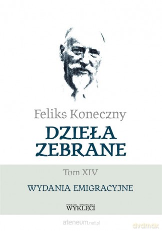 Feliks Koneczny. Dzieła zebrane (Tom 14) - Feliks Koneczny [KSIĄŻKA]