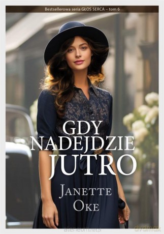 Gdy nadejdzie jutro - Janette Oke [KSIĄŻKA]