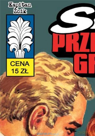 Kapitan Żbik (Tom 48) Skok przez trzy granice - Władysław Krupka [KOMIKS]