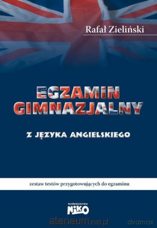 Egzamin gimnazjalny z języka angielskiego [KSIĄŻKA]