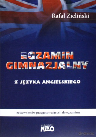 Egzamin gimnazjalny z języka angielskiego [KSIĄŻKA]