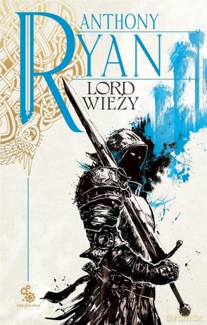 Kruczy Cień (Tom 2) Lord wieży - Anthony Ryan [KSIĄŻKA]