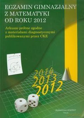 Egzmin Gimnazjalny z Matematyki od 2012 roku [KSIĄŻKA]