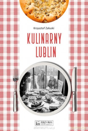 Kulinarny Lublin - Krzysztof Załuski [KSIĄŻKA]
