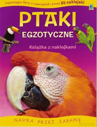 Egzotyczne ptaki. Książka z naklejkami. [KSIĄŻKA]