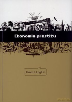 Ekonomia prestiżu [KSIĄŻKA]