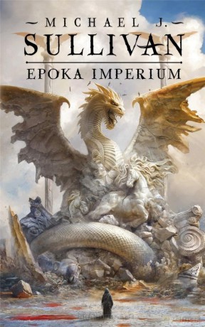 Legendy Pierwszego Imperium (Tom 6) Epoka imperium - Michael J. Sullivan [KSIĄŻKA]