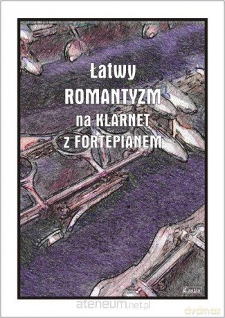 Łatwy Romantyzm na klarnet z fortepianem - Andrzej Razumowski [KSIĄŻKA]