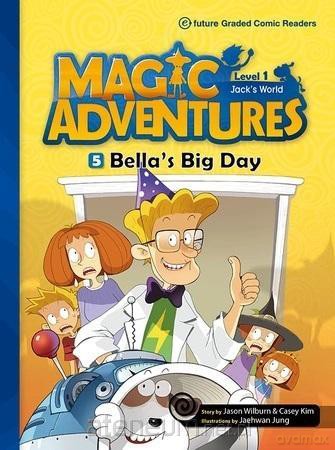 Magic Adventures Level 1 cz.5 Bella's Big Day [KSIĄŻKA]